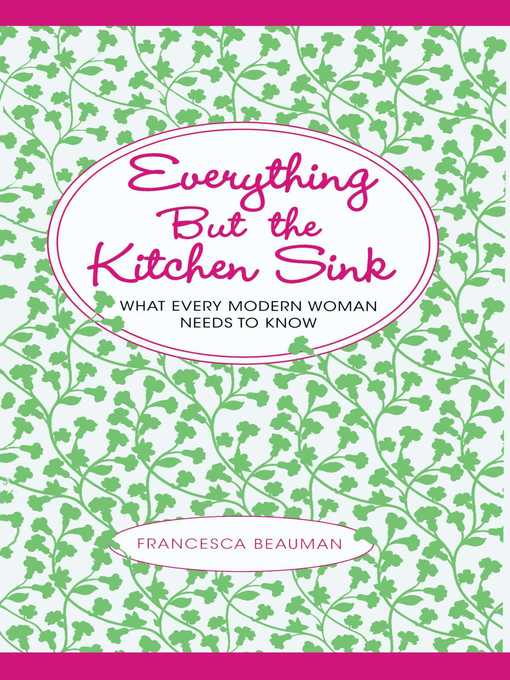 Title details for Everything But the Kitchen Sink by Francesca Beauman - Wait list